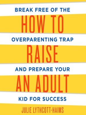 cover image of How to Raise an Adult